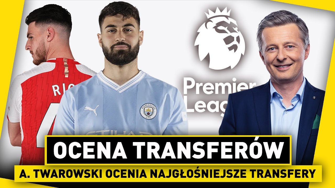 ANDRZEJ TWAROWSKI ocenia TRANSFERY Premier League! RANKING nazwisk