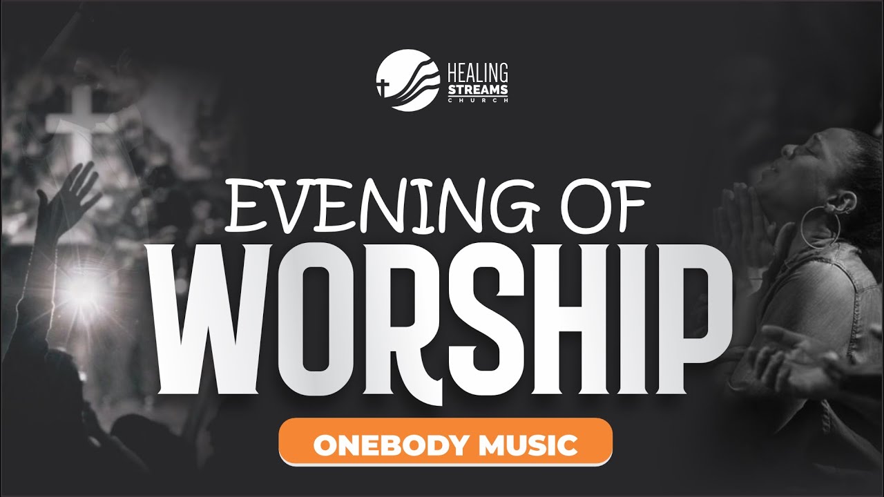 EVENING OF WORSHIP 2025 || ONEBODY MUSIC || PST.JOHN KENNY