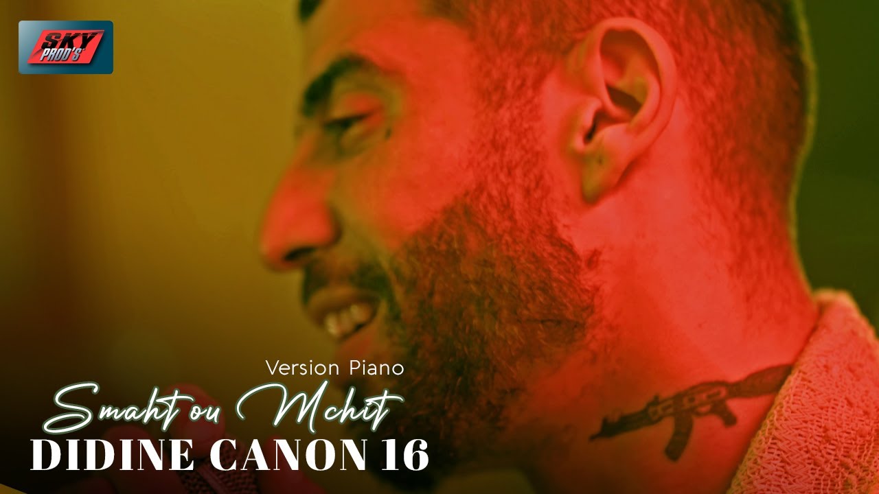 ​Didine Canon 16 - Smaht Ou Mchit (Version Piano)