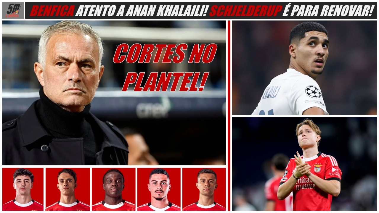 BENFICA ATENTO A ANAN KHALAILI! JOSÉ MOURINHO PREPARA CORTES NO PLANTEL! SCHJELDERUP É PARA RENOVAR!
