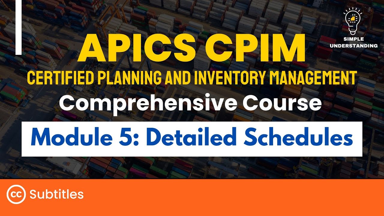 APICS CPIM Module 5 Detailed Schedules Full Course | Explanation & Practice Test (56 MIN)