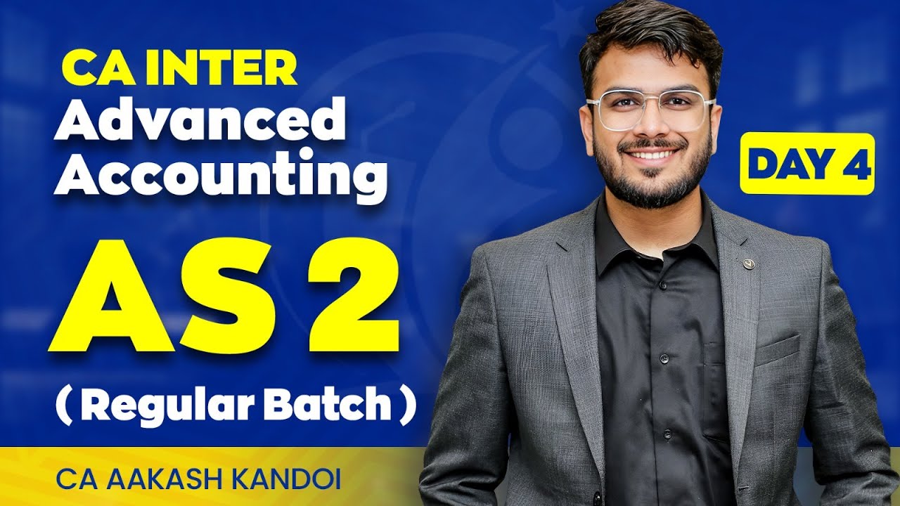 Day 04 - Advanced Accounting | Regular Batch | Sep'25 & Jan'26 | AS 2 Inventories | CA Aakash Kandoi