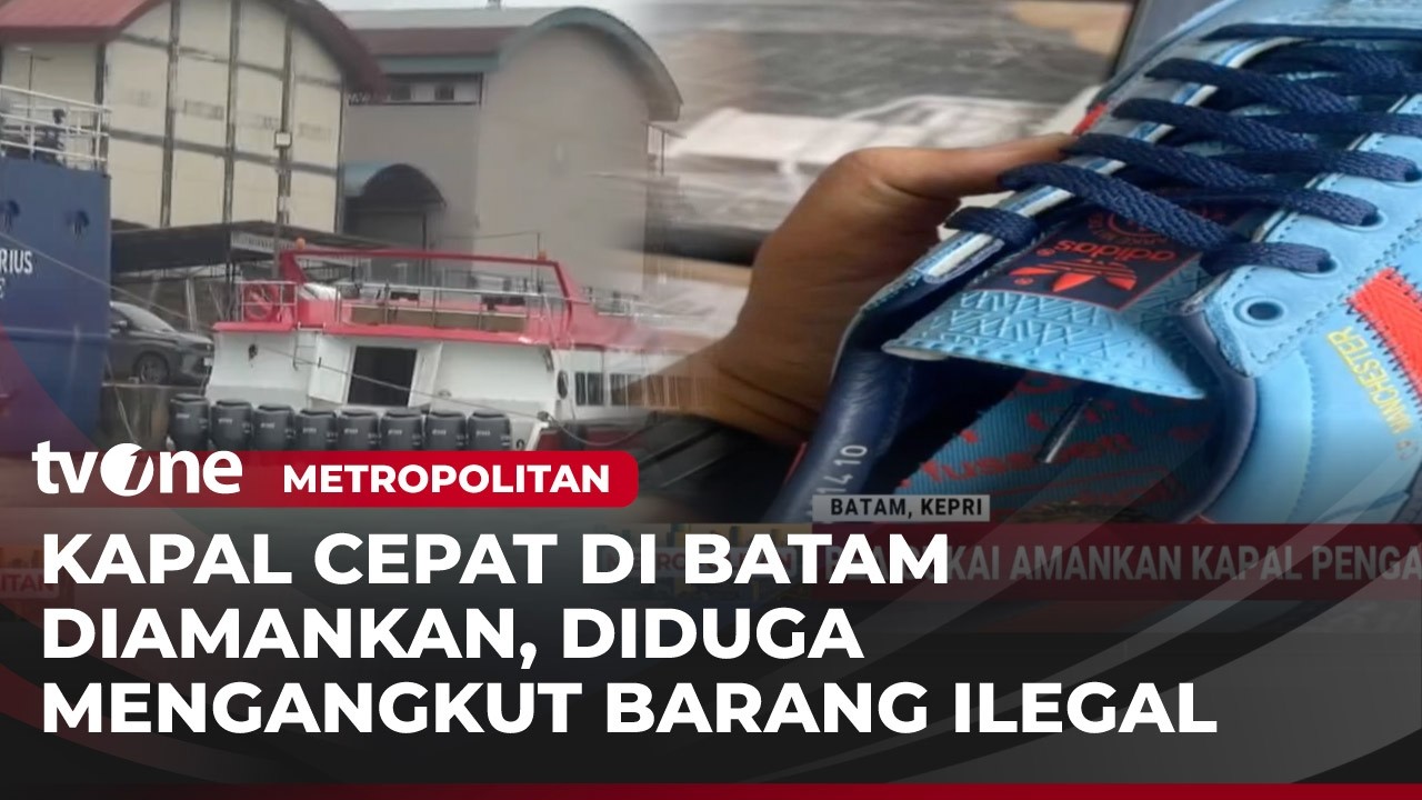 Diduga Angkut Barang Ilegal, Kapal Cepat di Batam Diamankan | Metropolitan