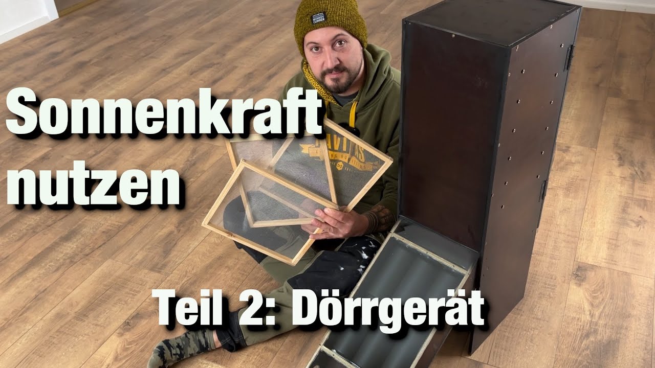 Solardörrer, Dörrgerät selber bauen, Dörrautomat Teil 2