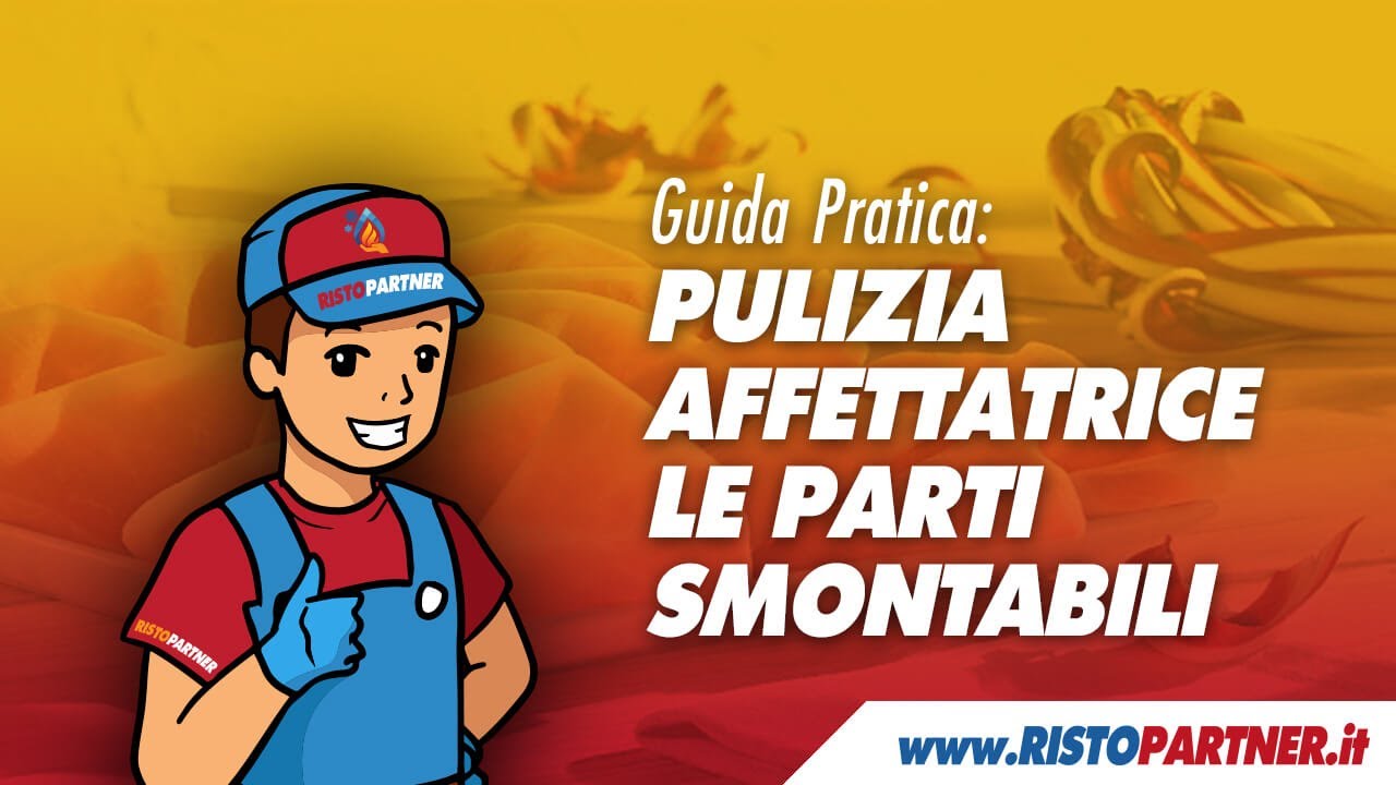 Pulizia Affettatrice – le parti smontabili per una pulizia approfondita