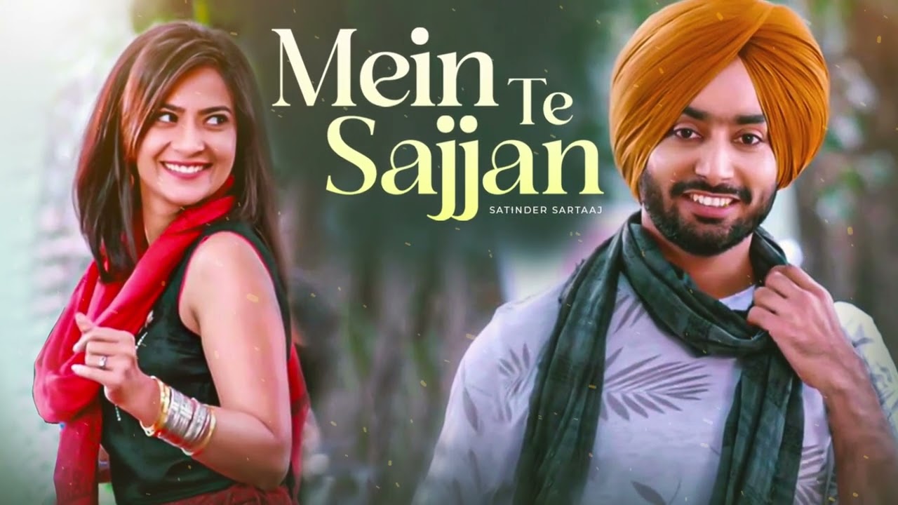 Mein te Sajjan Ikko Mikke | Satinder Sartaaj New Songs | Punjabi New Songs 2025 #satindersartaaj
