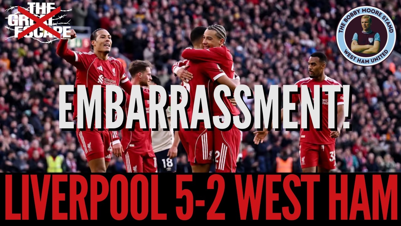 LIVERPOOL 5-2 WEST HAM | TOTAL HUMILIATION | PREMIER LEAGUE