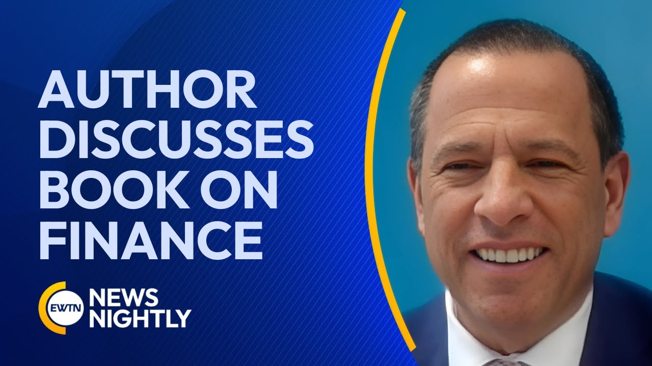 Faithful Finances: A Catholic Guide to Investing Wisely | EWTN News Nightly