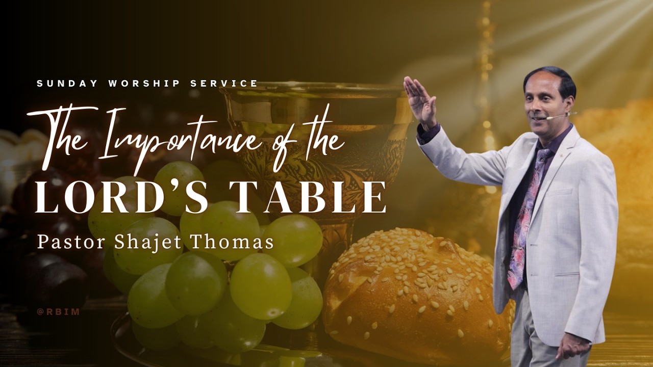 The Importance of the Lord’s Table || HOLY COMMUNION SERVICE  @PastorShajet