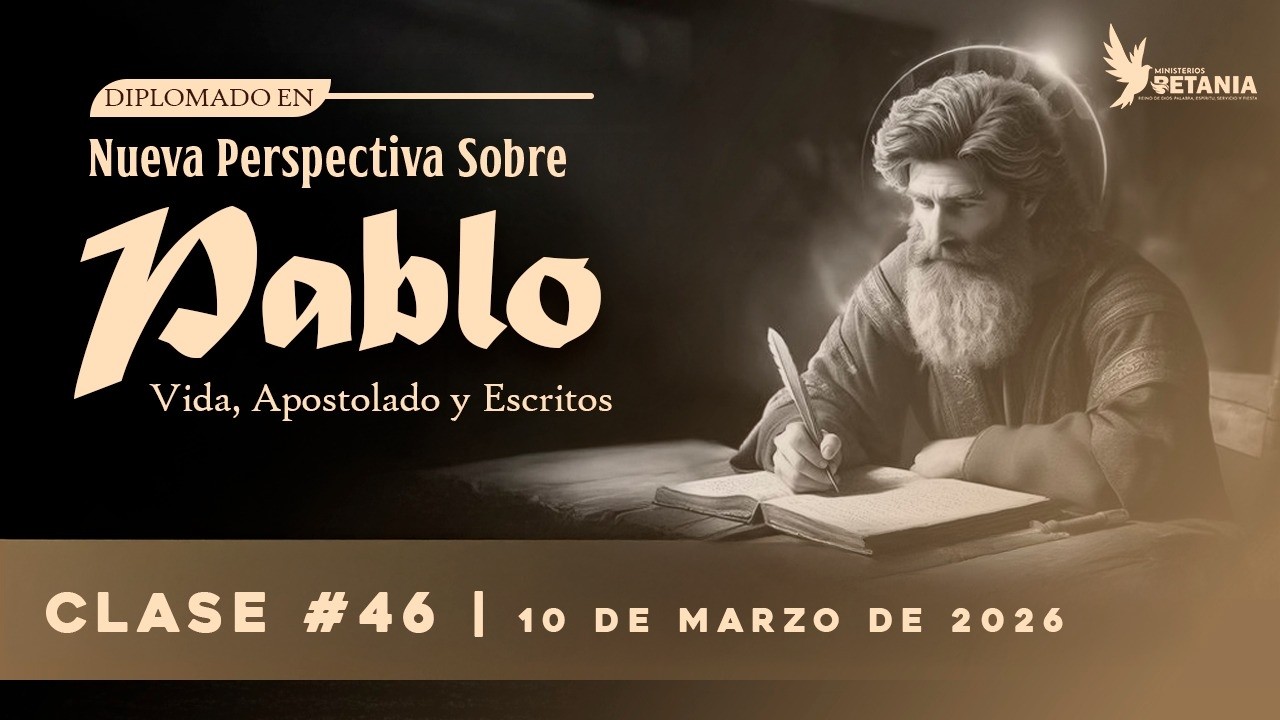 Diplomado en Nueva Perspectiva sobre Pablo | Clase # 46 (10-03-2026)