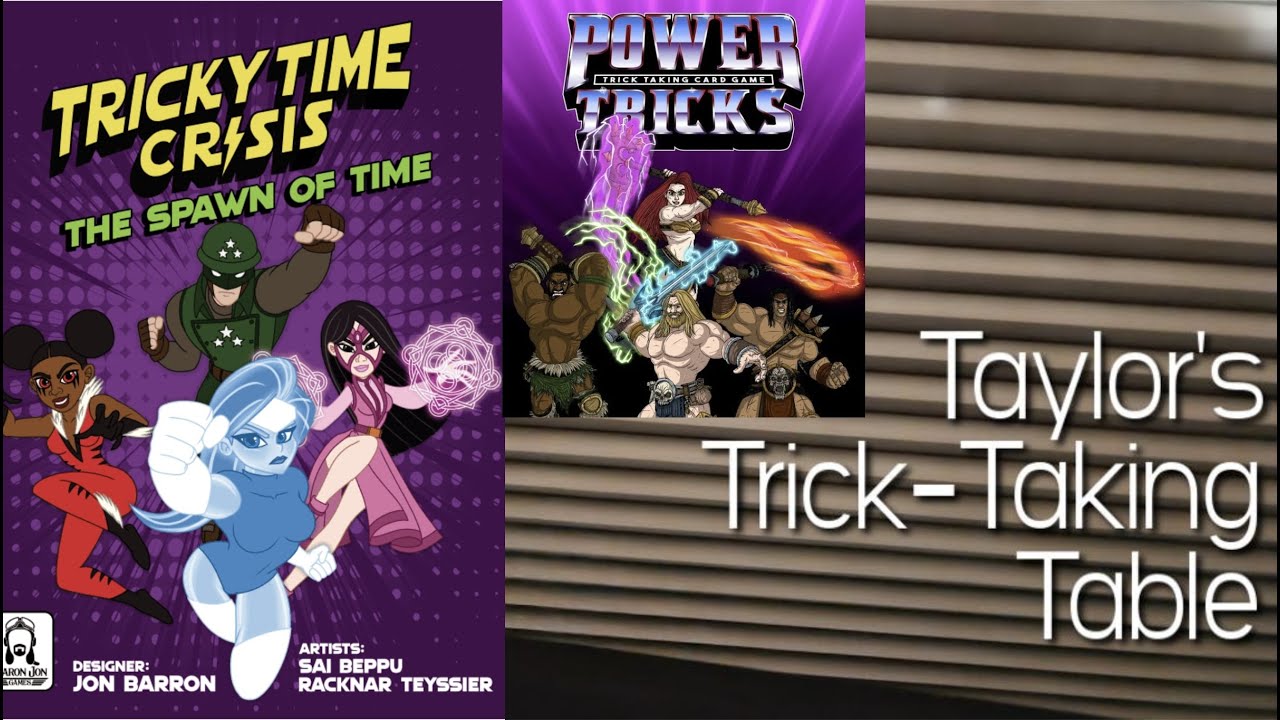 Tricky Time Crisis: The Spawn of Time & Power Tricks ~ Taylor's Trick-Taking Table