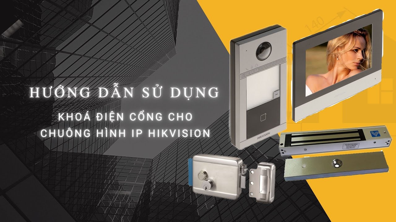 Hướng dẫn đấu nối khoá điện cổng cho chuông hình IP Hikvision