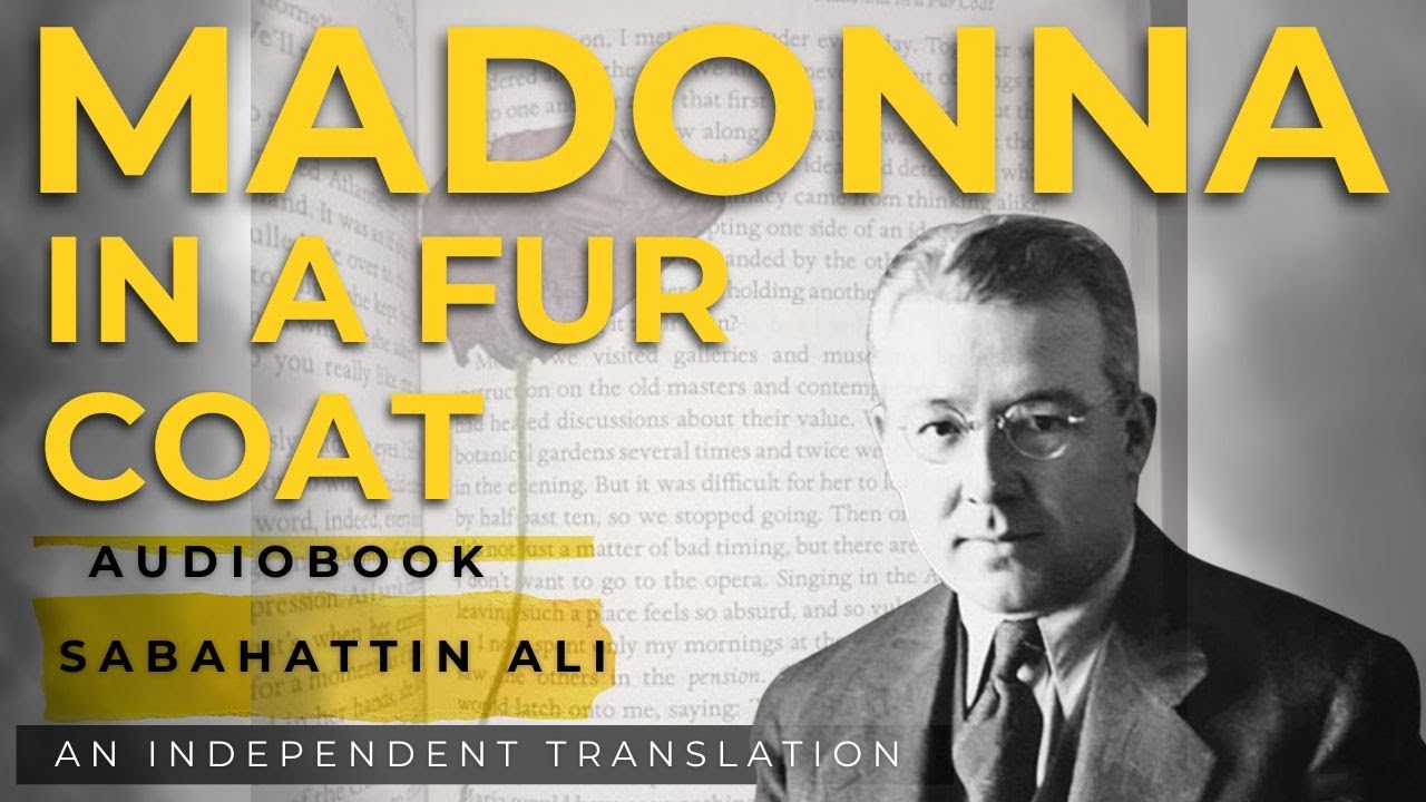 Madonna In A Fur Coat, By Sabahattin Ali, an independent translation #Audiobook