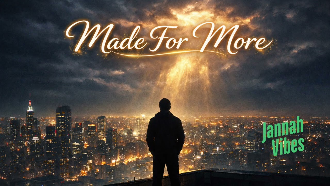 Made For More | A Powerful Islamic Nasheed About Purpose, Emptiness & Returning to Allah