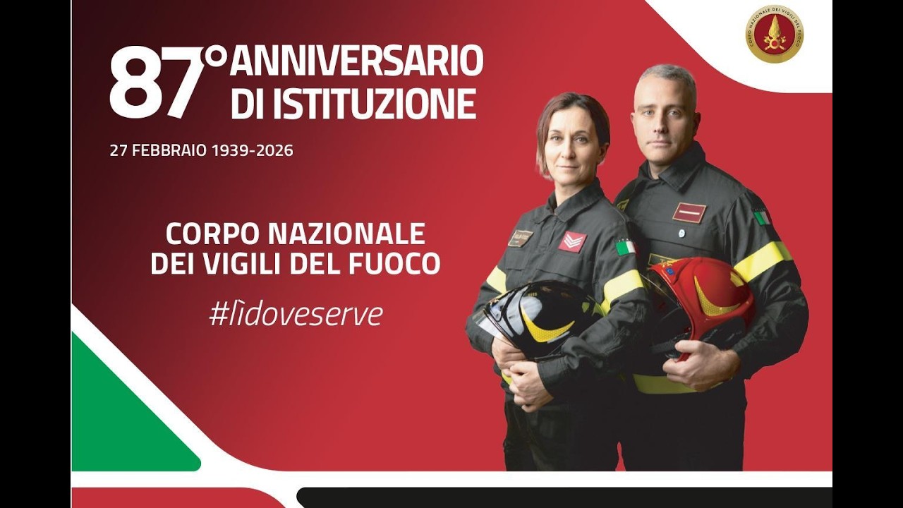 #lidoveserve - 87° Anniversario Costituzione dei Vigili del Fuoco -  27 febbraio 2026