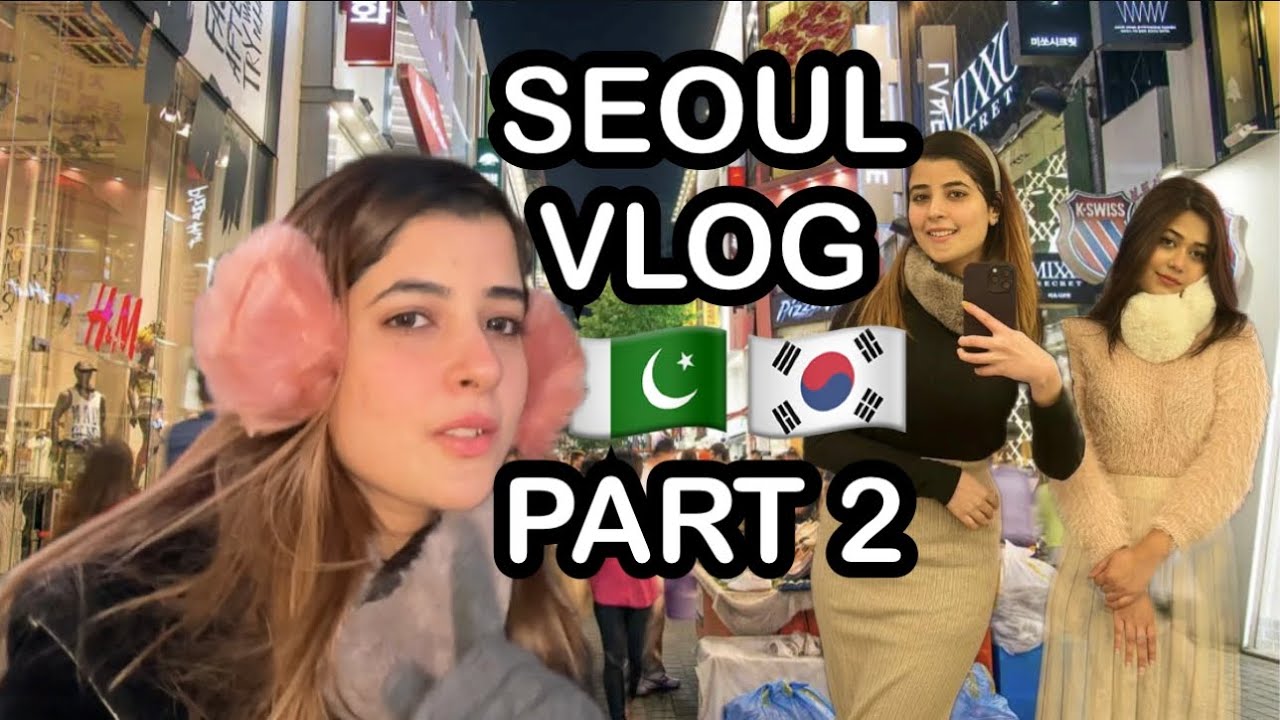 🇰🇷 🇵🇰 PindiGirl IN SEOUL STREETS  | Part 2 💜