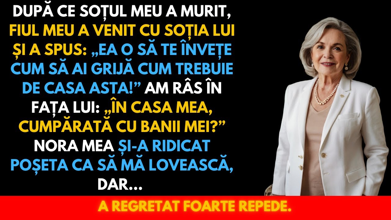 Nora Mea Să Mă Învețe? În Casa Mea, Cumpărată cu Banii Mei? I-am Spus Fiului Meu…