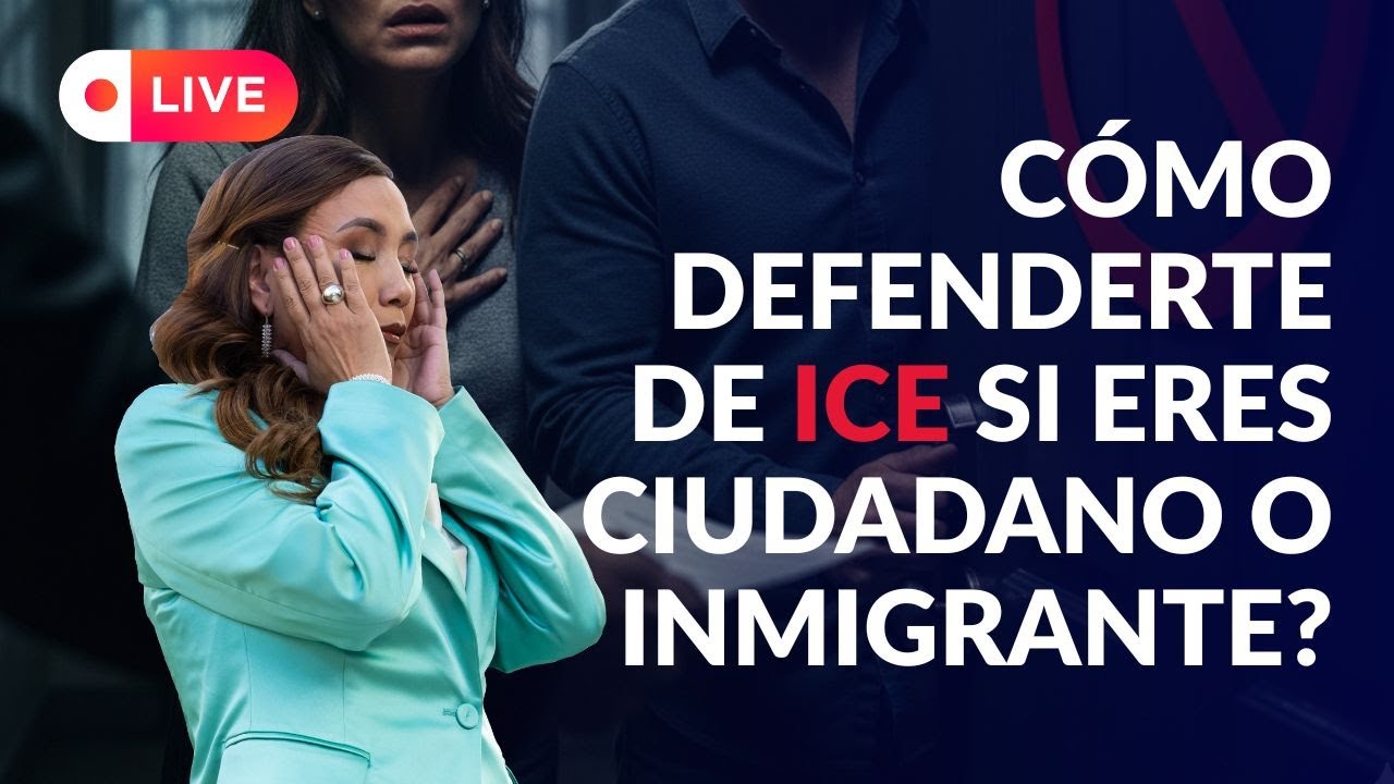 Como defenderte de ICE si eres ciudadano o eres inmigrante?