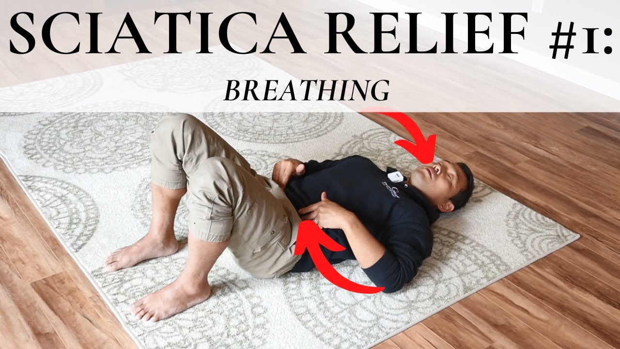 SCIATICA EXERCISES FOR SCIATICA PAIN #1: BREATHING