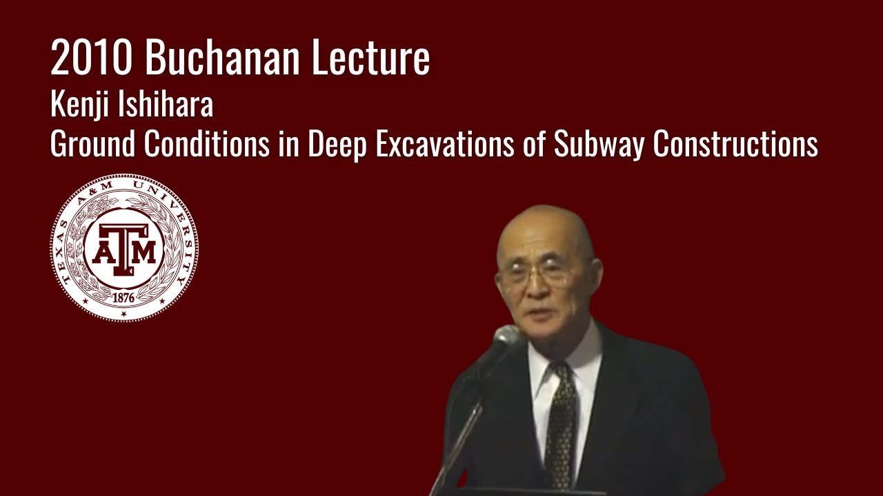 2010 Buchanan Lecture: Kenji Ishihara: Ground Conditions in Deep Excavations of Subway Constructions