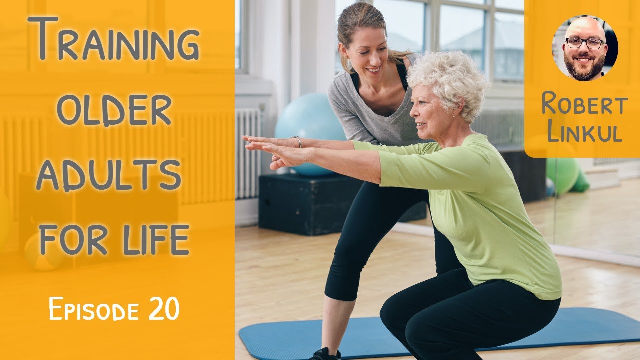 Training older adults for real life - Episode 20 with Robert Linkul