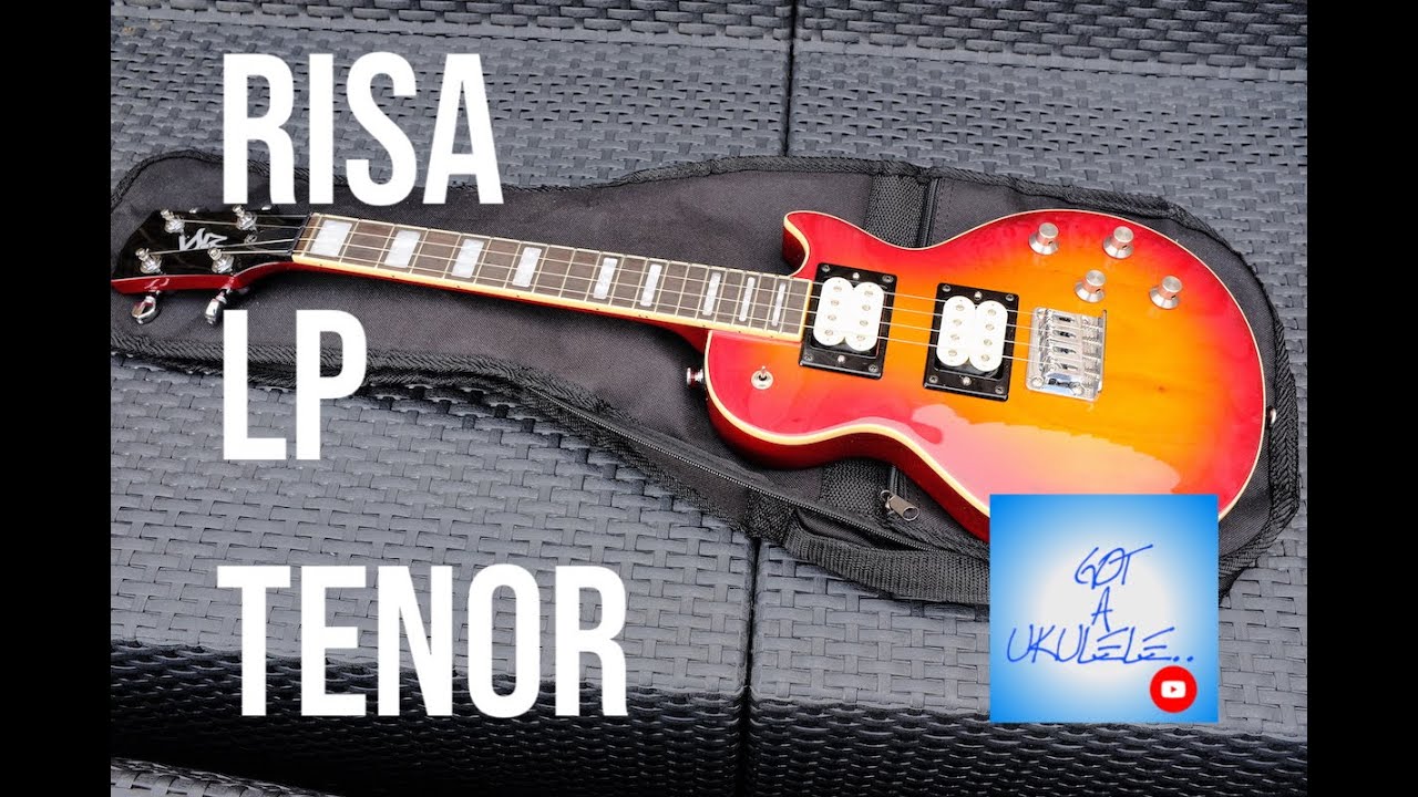 Got A Ukulele Reviews - Risa LP Tenor Electric Ukulele