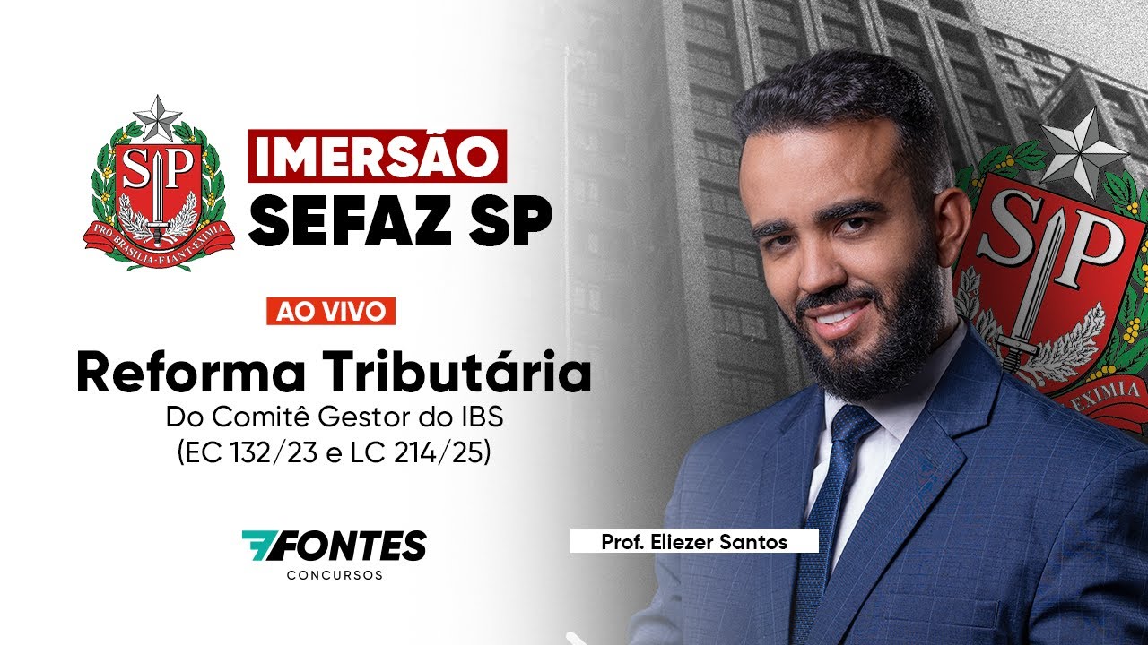 SEFAZ-SP: Reforma Tributária - Do Comitê Gestor do IBS (EC 132/23 + LC 214/25)