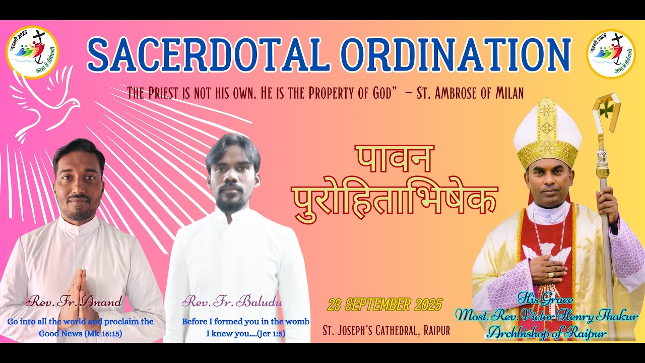 Sacerdotal Priestly Ordination of Dn. Kambam Anand Kumar & Dn. Sagili Baludu of Raipur Archdiocese