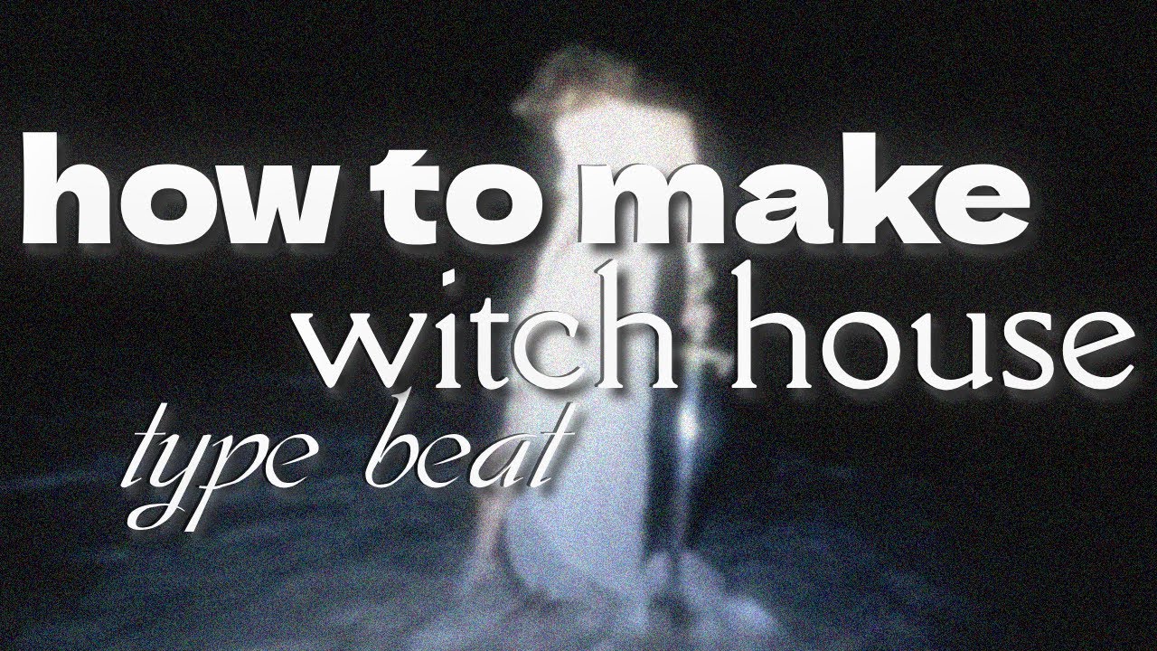 How to make Witch House Type Beat