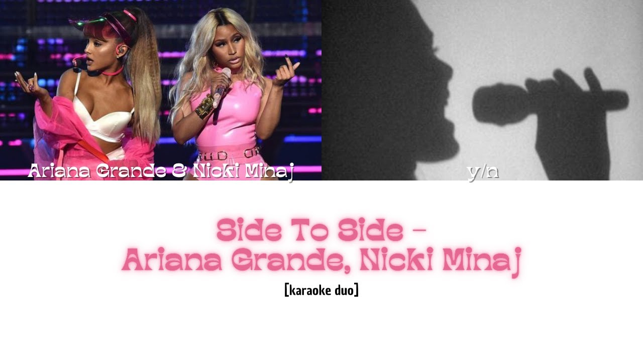 Ariana Grande, Nicki Minaj - Side To Side [karaoke duo]