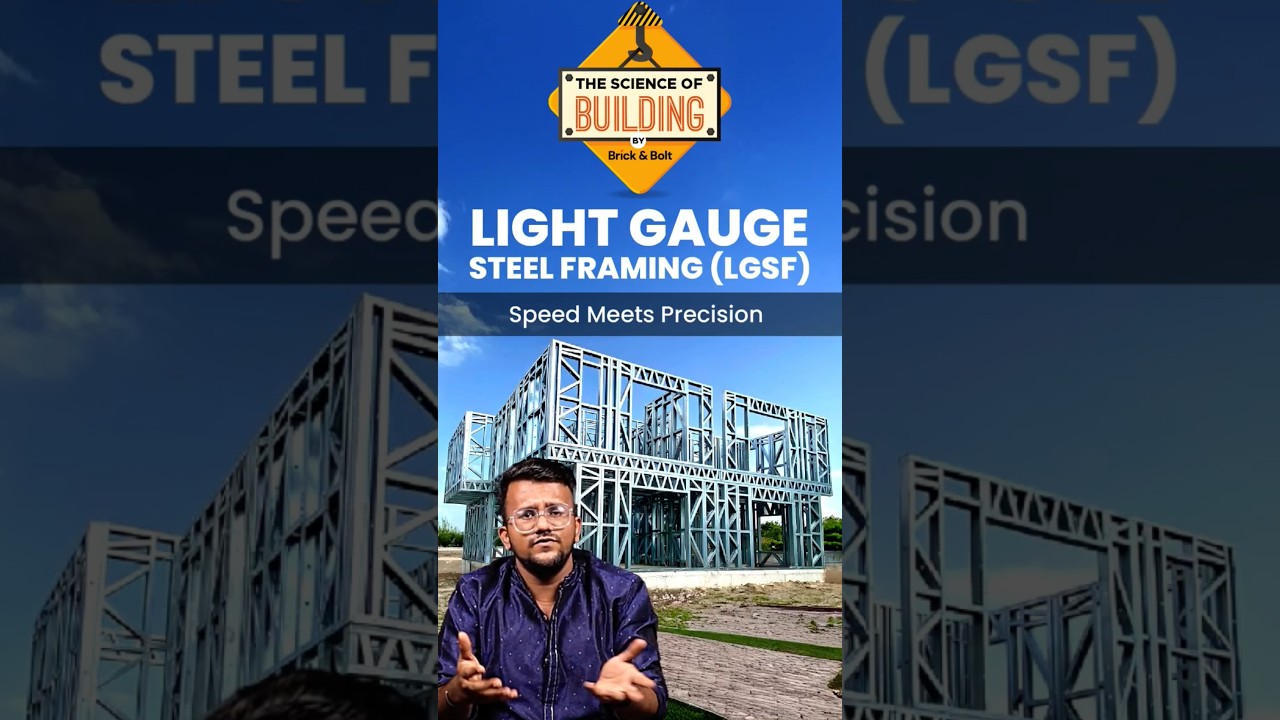 Light Gauge Steel Framing (LGSF) | Faster, Stronger & Smarter Way to Build Modern Homes
