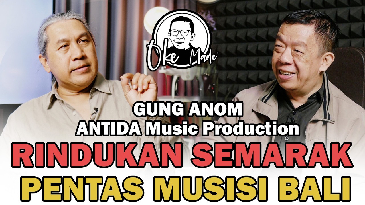 OKE MADE &ndash; Gung Anom : Dari Studio Bawah Tanah Hingga Kancah Internasional