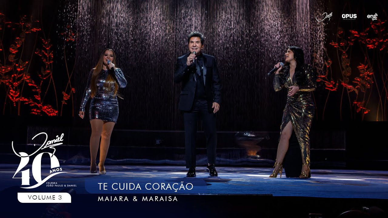Daniel Oficial - Te Cuida Coração - Ao Vivo - Daniel, Maiara & Maraisa | DVD Daniel 40 Anos
