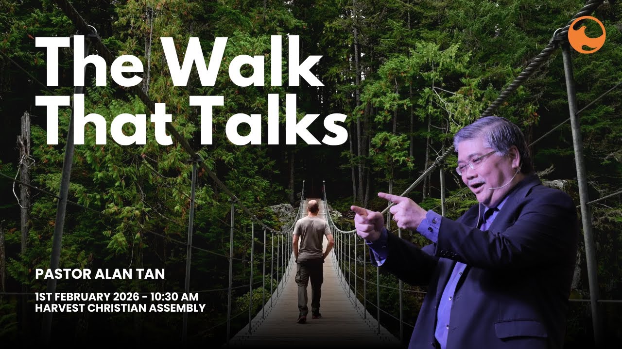 Harvest Online | February 1 | The Walk That Talks | Ps Alan Tan