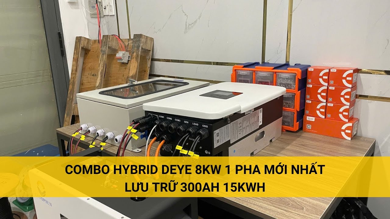 COMBO HYBRID DEYE 8KW 1 PHA MỚI NHẤT LƯU TRỮ 15KWH 300AH