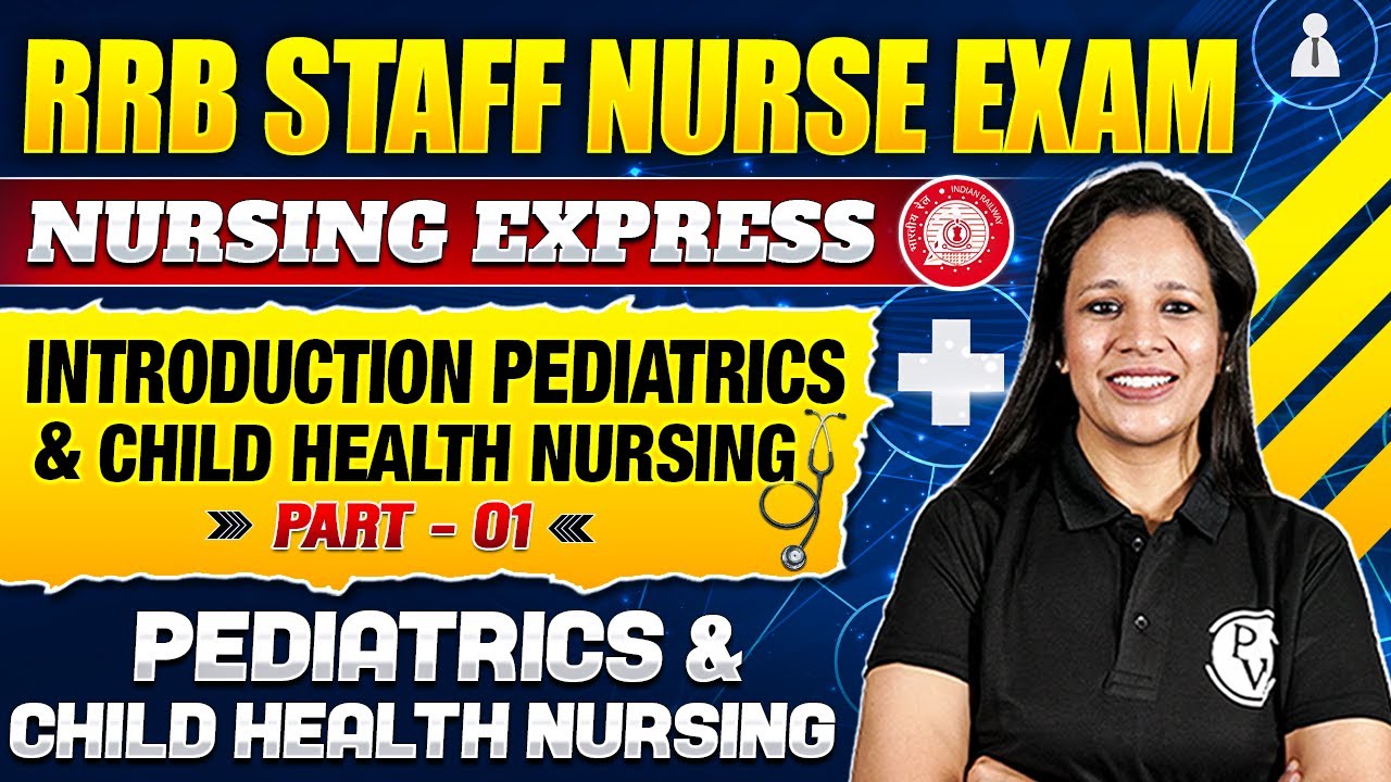 Introduction Pediatrics & Child Health Nursing | Part 1 | RRB Staff Nurse Exam 2024