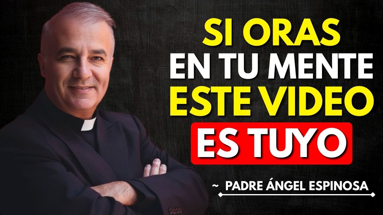 SOLO EL 1% DE LOS CATÓLICOS SABE ORAR ASÍ | ~Padre Ángel Espinosa