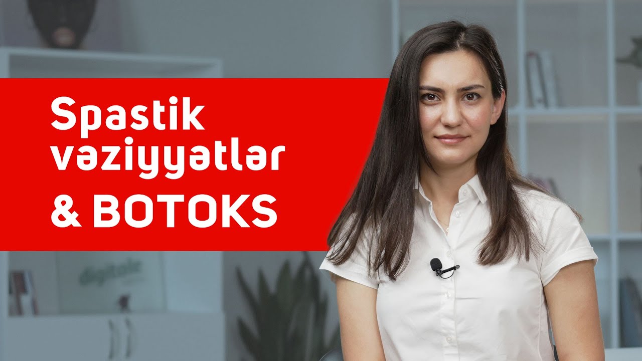 Spastik vəziyyətlər və botulinum toksin inyeksiyaları #EgeHospital #SpastikVəziyyətlər