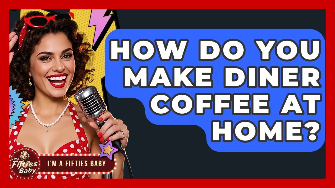 How Do You Make Diner Coffee At Home? - Im a 50s Baby