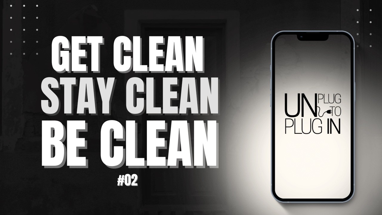 Delete One App - Unplug™: Get Clean + Stay Clean + Be Clean #02