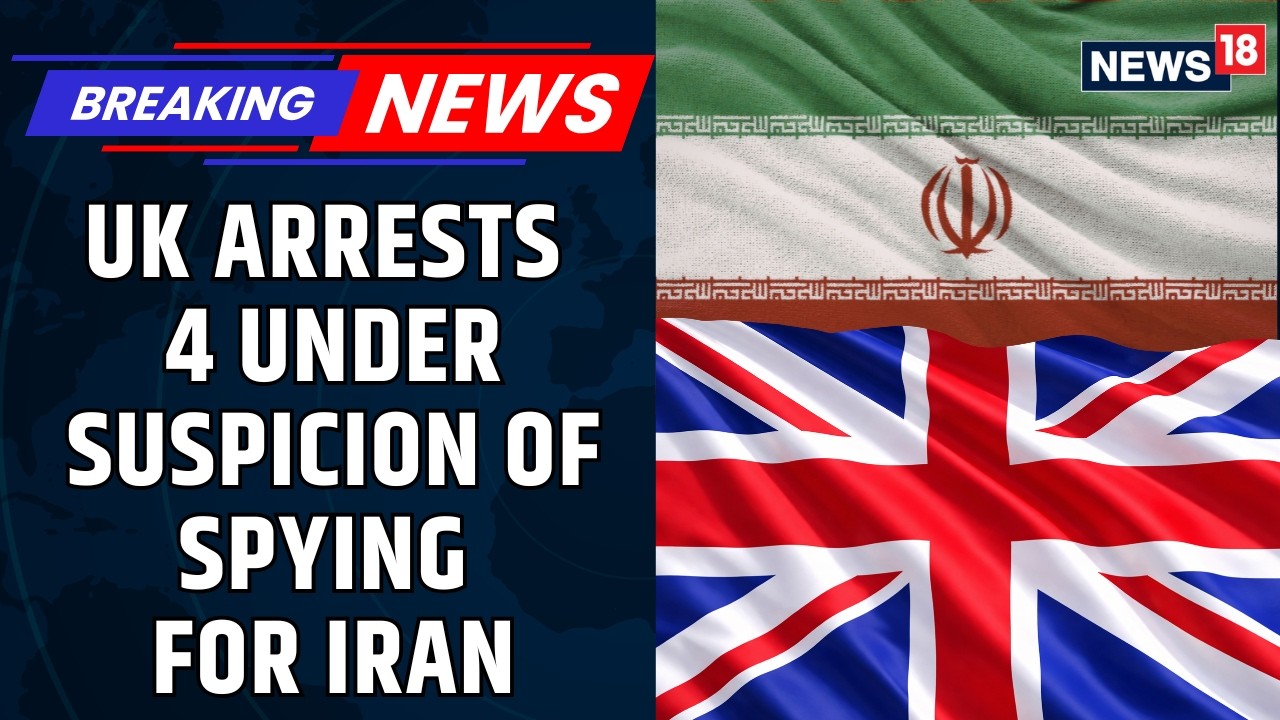 UK Police Arrest Four on Suspicion of Spying for Iran in London Counter‑Terror Operation | News18