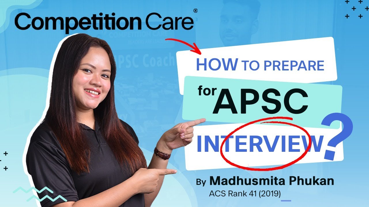 How to Prepare for APSC INTERVIEW? By Madhusmita Phukan|Competition Care-Best APSC & UPSC Coaching