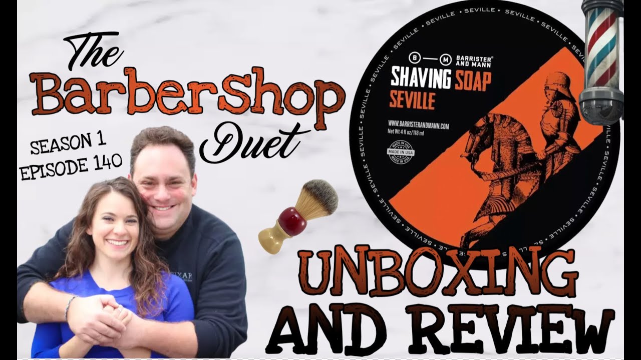 The Barbershop Duet - Seville Shave Soap by Barrister and Mann - Unboxing and Review