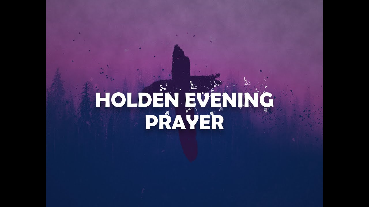 Holden Evening Prayer: Wednesday, March 18, 2020