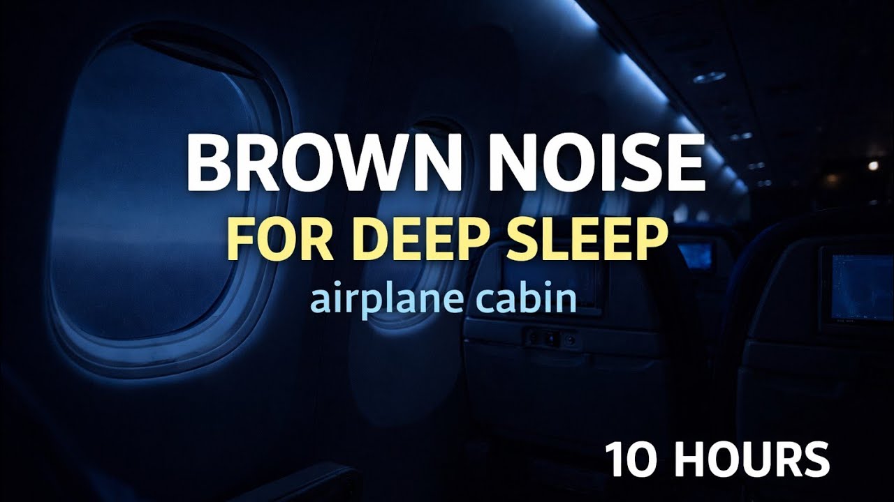 Brown Noise / Airplane Cabin Noise For Deep Sleep (10 Hours)