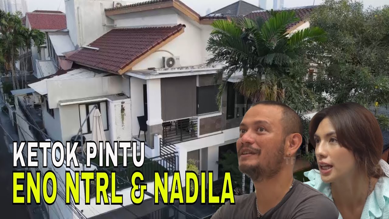 [FULL] GREBEK RUMAH ENO NTRL & NADILA ERNESTA | FYP (04/07/24)