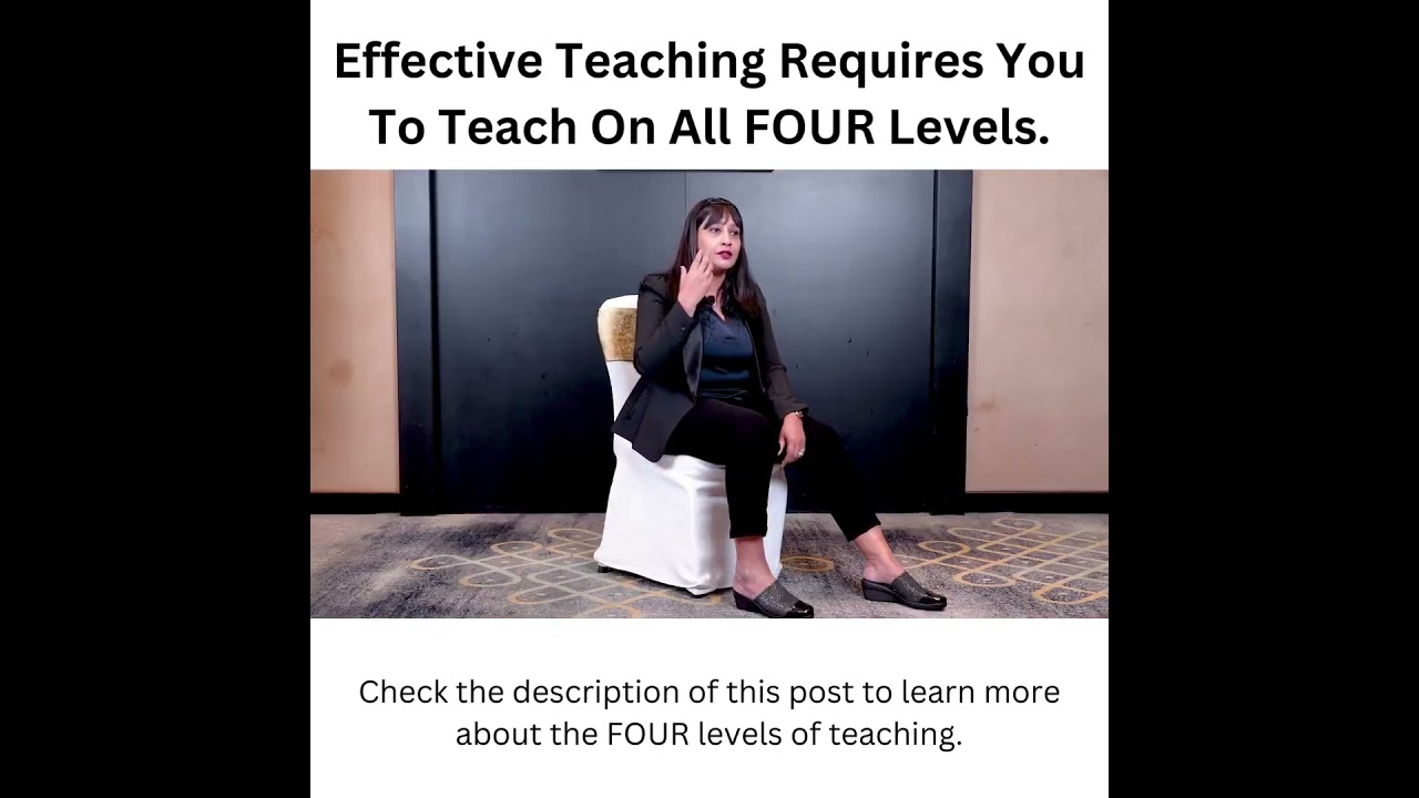 Effective Teaching Requires You To Teach On All FOUR Levels | Meeta Dani