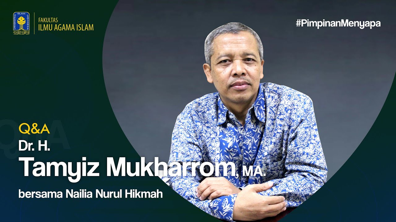 QnA - Dekan FIAI UII | Dr. H. Tamyiz Mukharrom, MA.
