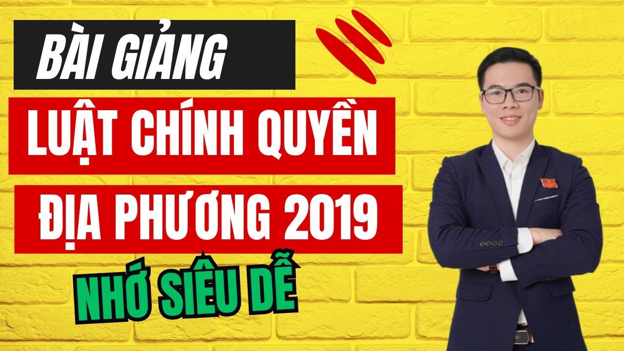 Luật Tổ chức chính quyền địa phương 2015 và sửa đổi 2019