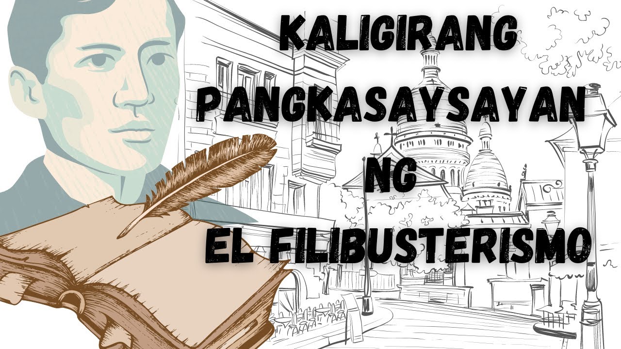 ANO ANG KALIGIRANG PANGKASAYSAYAN NG EL FILIBUSTERISMO ? |BAITANG-10